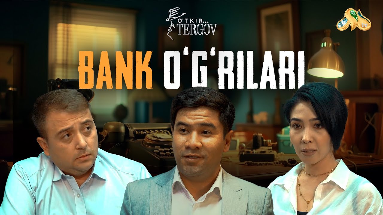 Bank o'g'rilari... O'tkir tergov