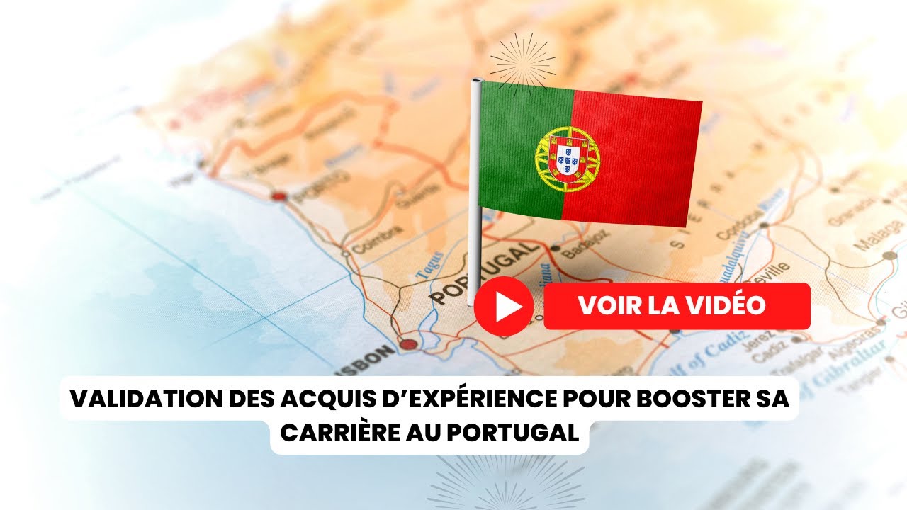 Validation des Acquis d’Expérience pour booster sa carrière au Portugal
