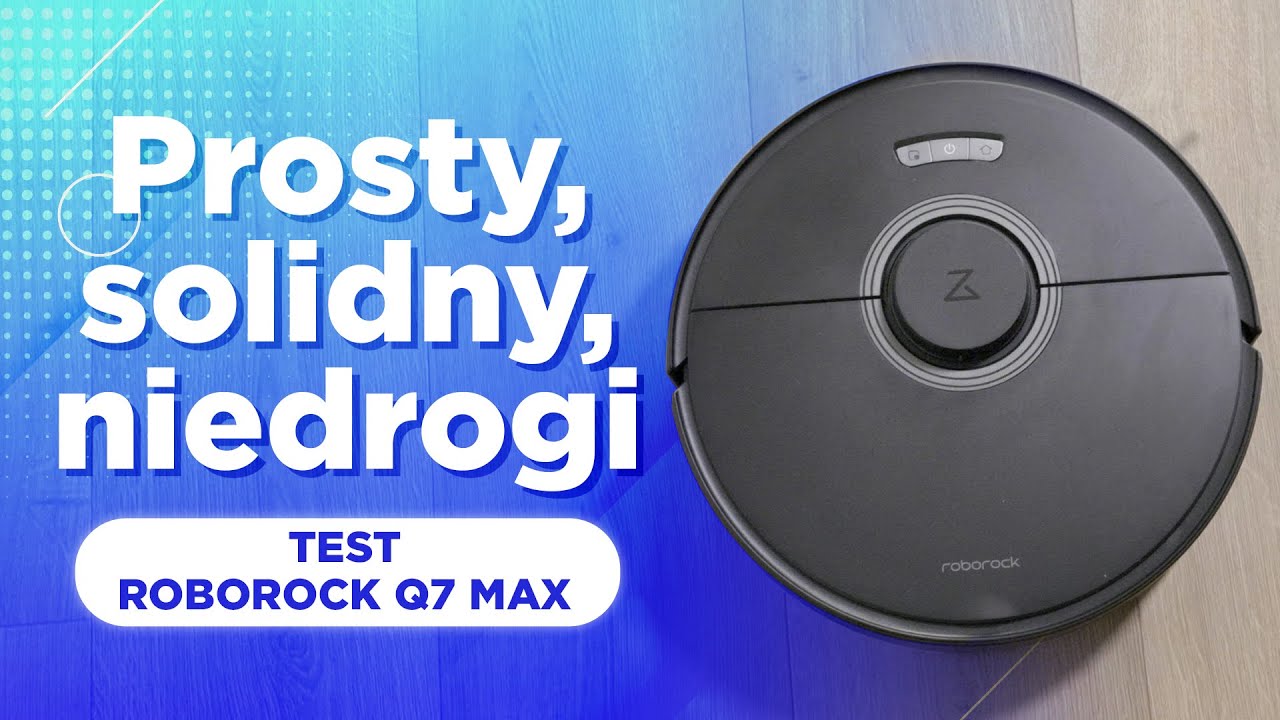TEST Roborock Q7 Max - Mocne ssanie ze średniej półki? 👀
