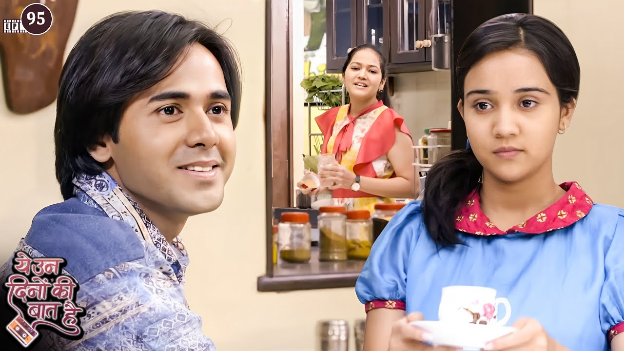 नैना को मनाने की कोशिश में क्या सफल होगा समीर? | Yeh Unn Dinon Ki Baat Hai | Full Episode 95