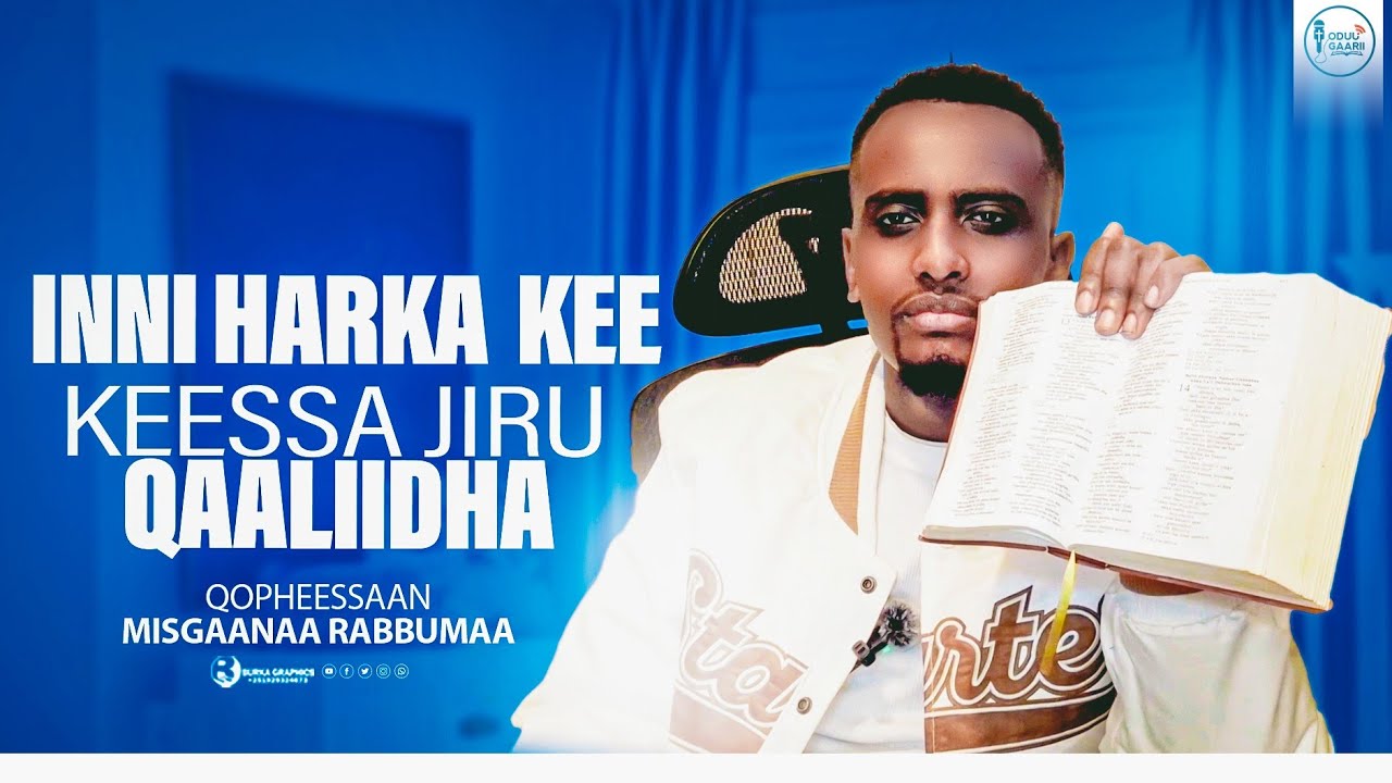 Misgana Rabuma. Inni harka kee keessa jiru Qaaliidha!