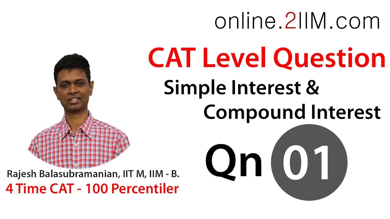 CAT Preparation - Simple Interest Compound Interest Question 01