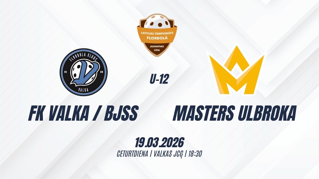 FK Valka/BJSS-Masters Ulbroka 19/03/2026