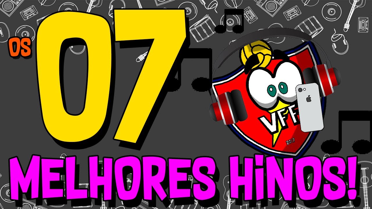 Os 7 melhores hinos Br  (Versão VFF)