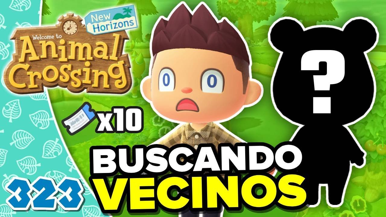 BUSCANDO AL PRÓXIMO VECINO (SOLO 10 TICKETS MÁXIMO)! ANIMAL CROSSING NEW HORIZONS #323