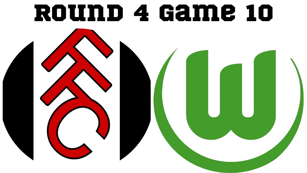 Round 4 Game 10 Fulham vs Wolfsburg