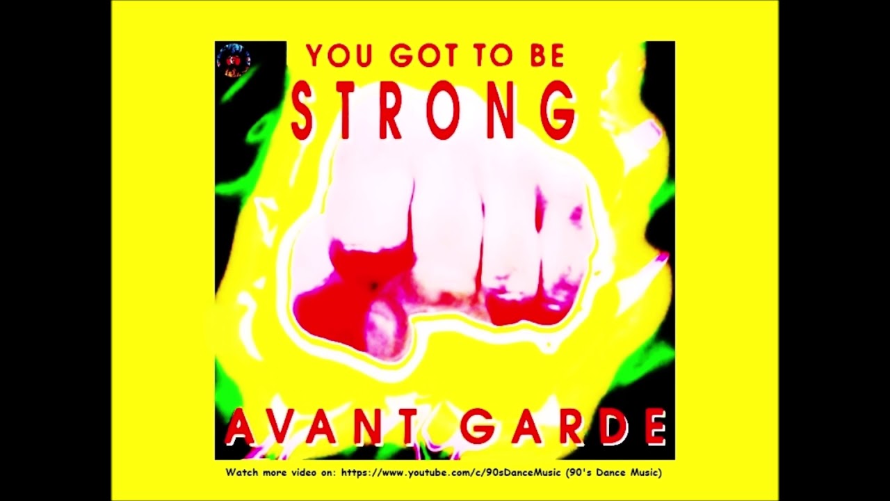 Avant Garde - You Got To Be Strong (Hi Trance Mix) (90's Dance Music) ✅