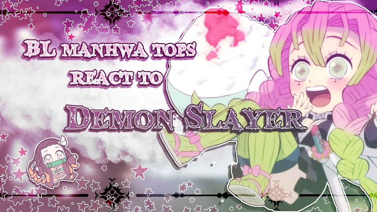 [ BL manhwa tops react to Demon Slayer ] | eng | | 2/? |