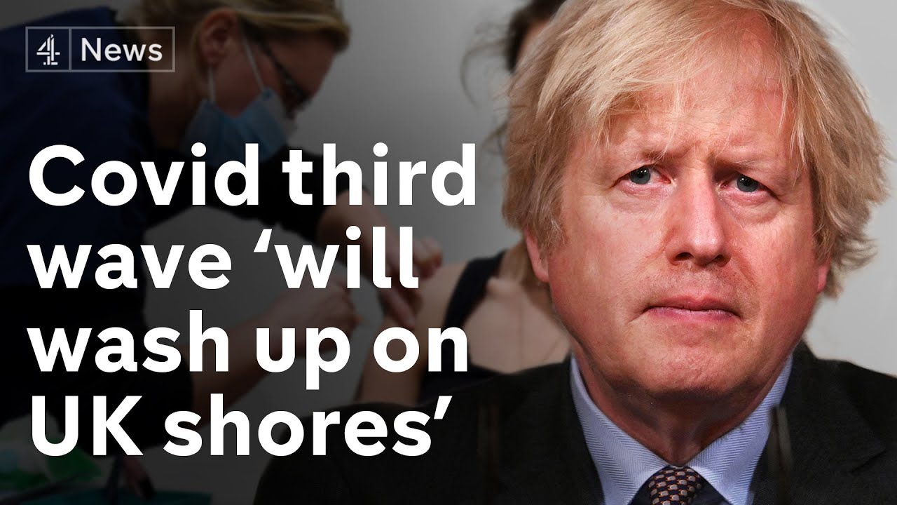 Johnson warns Covid third wave &lsquo;will wash up on our shores&rsquo;