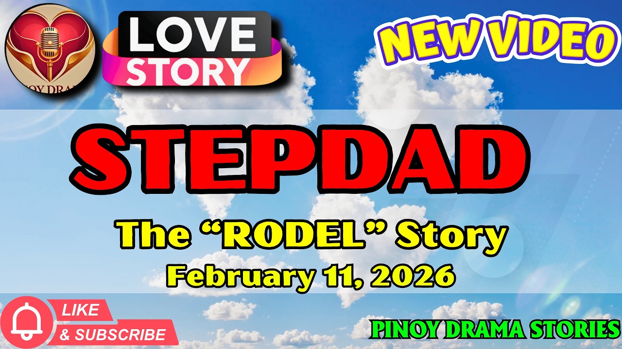STEPDAD – RODEL｜LOVE STORY｜PINOY DRAMA STORIES｜February 11, 2026
