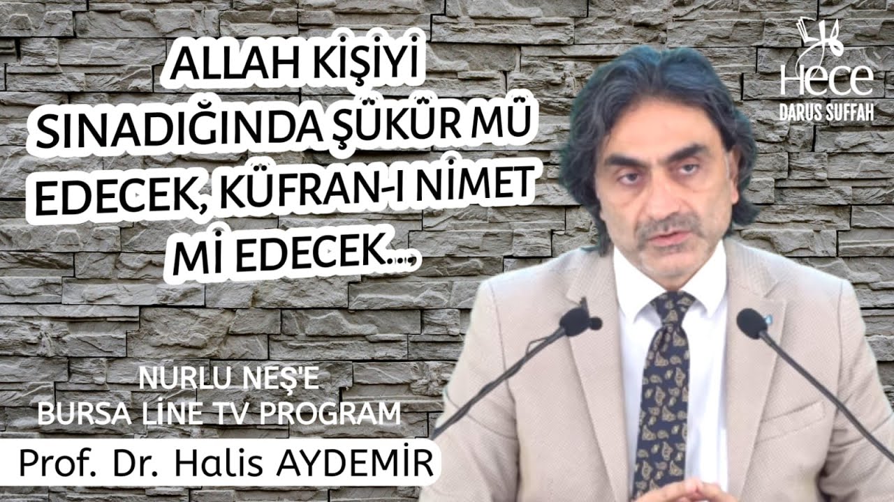 Allah kişiyi sınadığında  Ş&uuml;k&uuml;r m&uuml; edecek k&uuml;fran-ı nimet mi edecek...