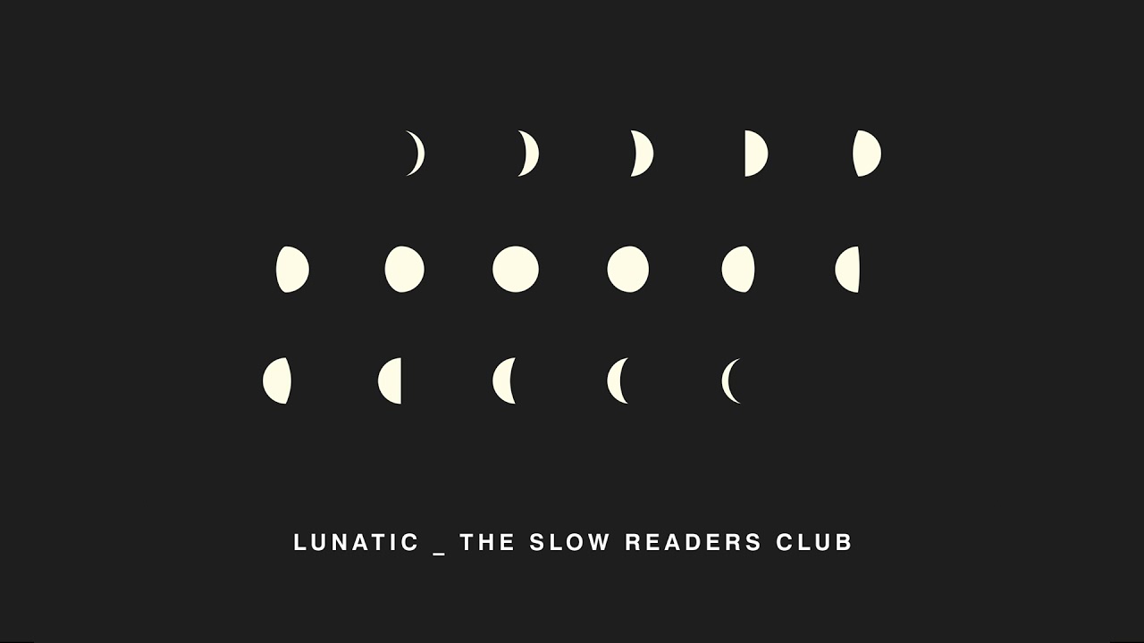 THE SLOW READERS CLUB - LUNATIC (Official Audio)