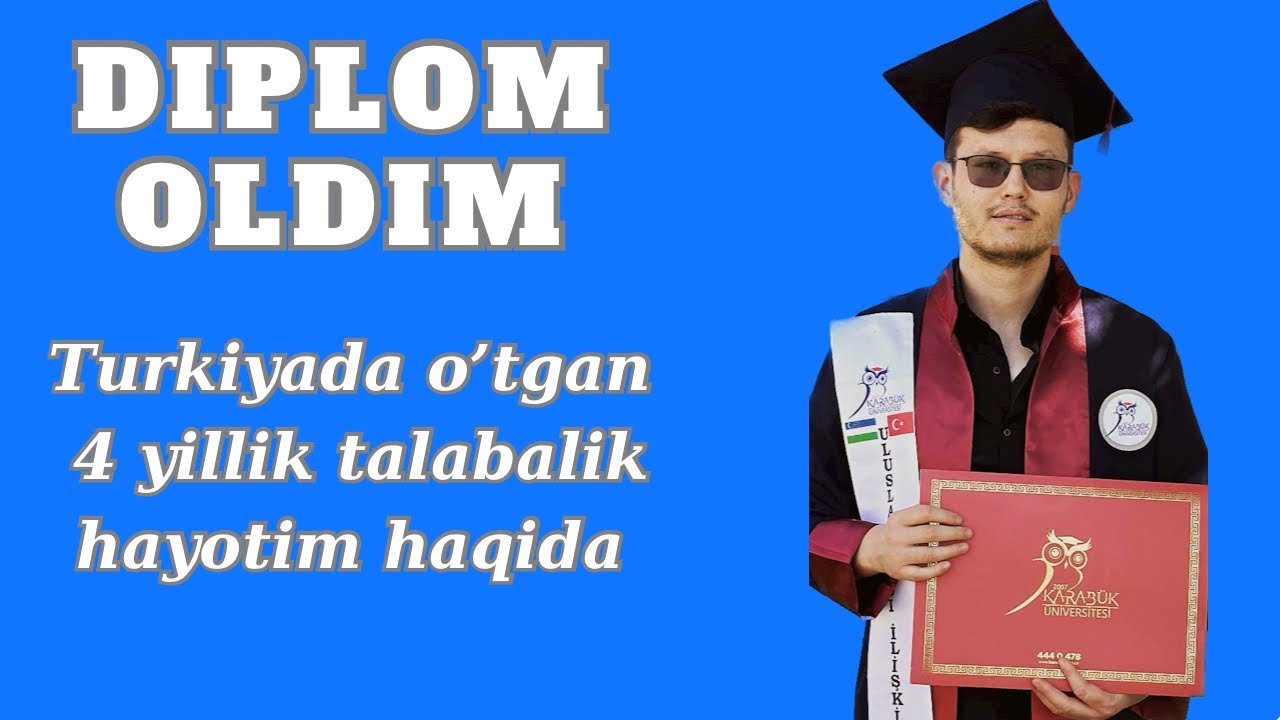 Turkiyada universitetni bitirdim. Bakalavr diplomi oldim.