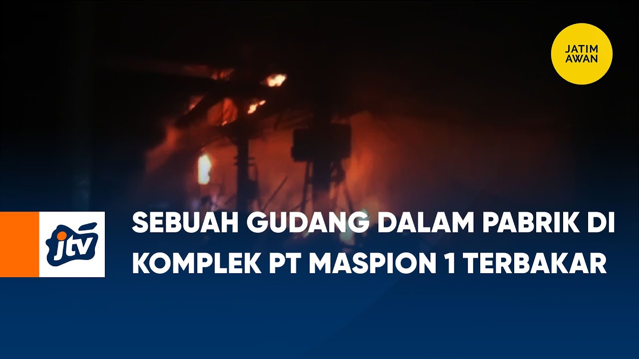 Sebuah Gudang Dalam Pabrik Di Komplek PT Maspion 1 Terbakar | JATIM AWAN JTV