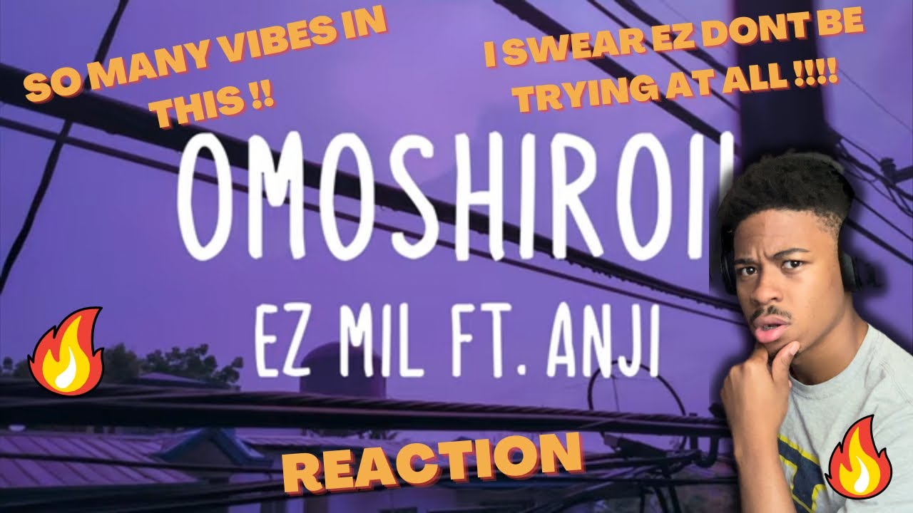 SO MANY VIBES IN THIS🔥EZ MILL & ANJI-OMOSHIROI (REACTION) 🤯