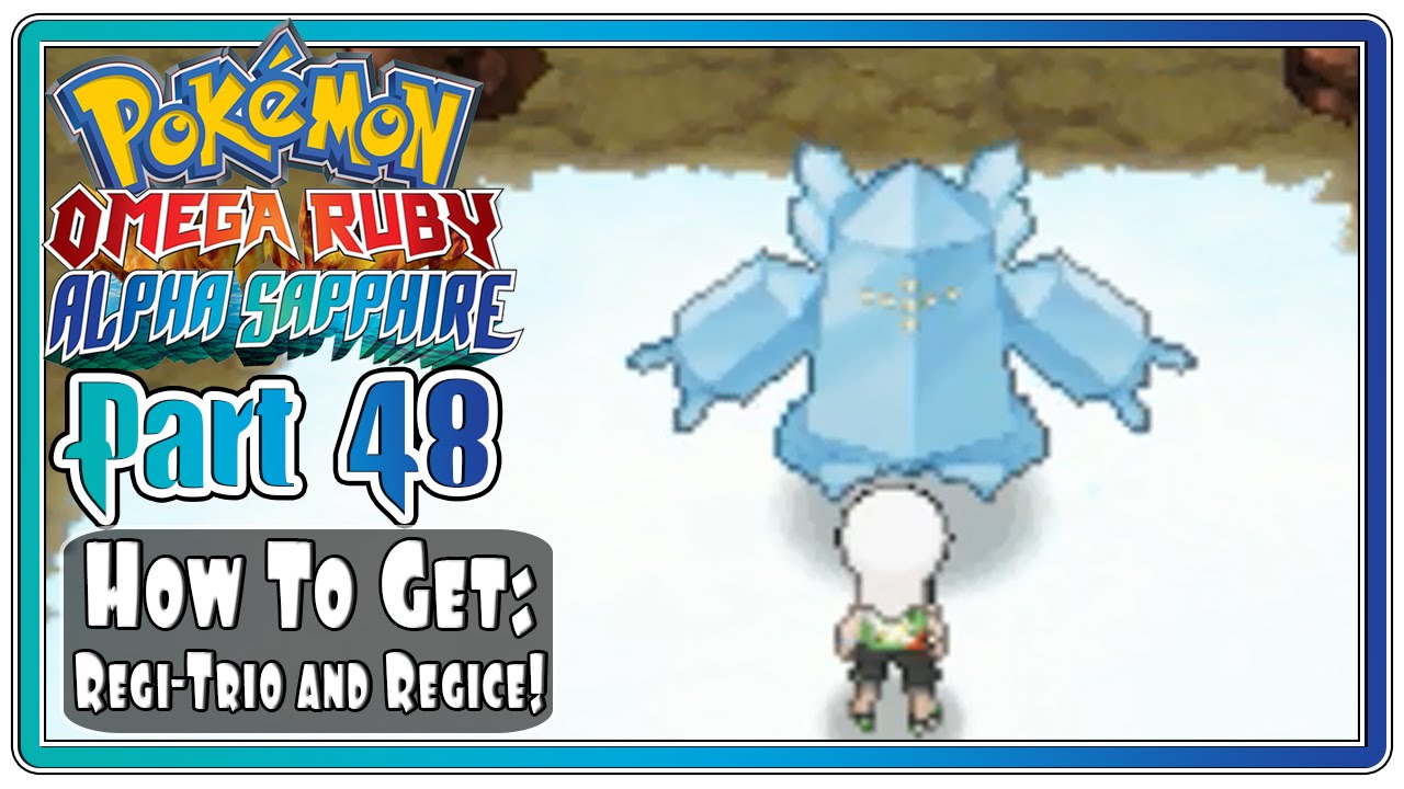 Pokemon Omega Ruby and Alpha Sapphire - Part 48: How To Unlock Regi-Trio & Catch Regice! (FaceCam)