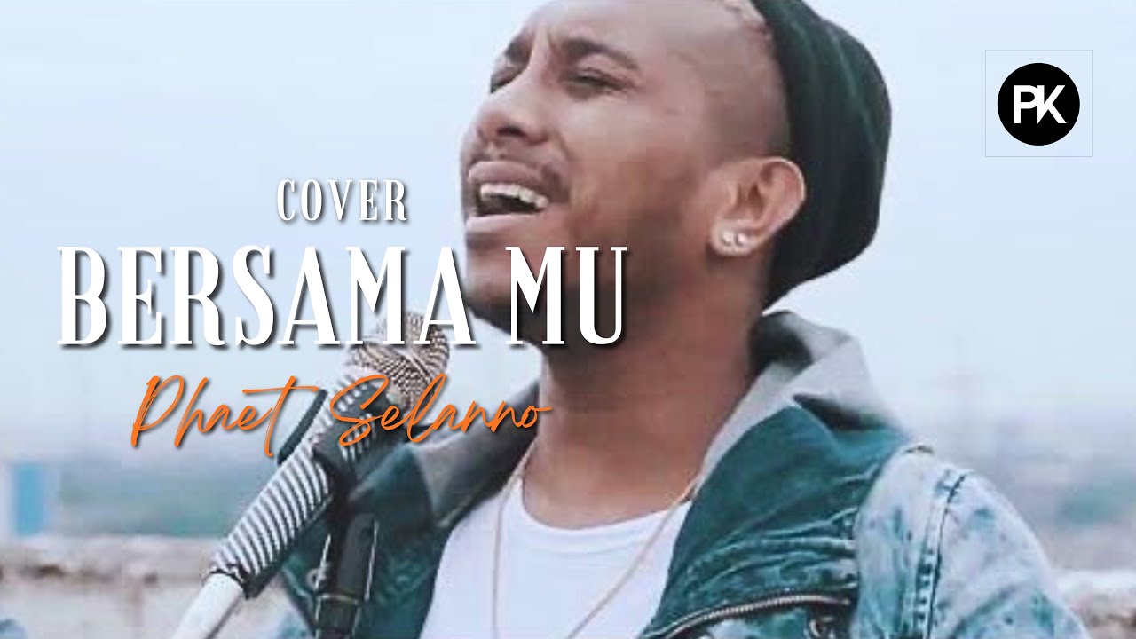 Phaet Selanno - Bersama-Mu  ( Cover )