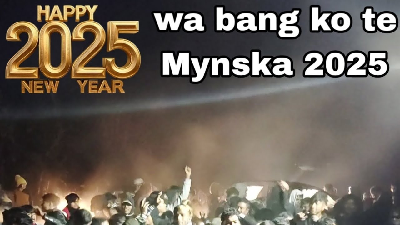 Celebration new year #dj Wa bang ko te,#happynewyear  Dong saitjhur Mynska 2025#party Dance togethe