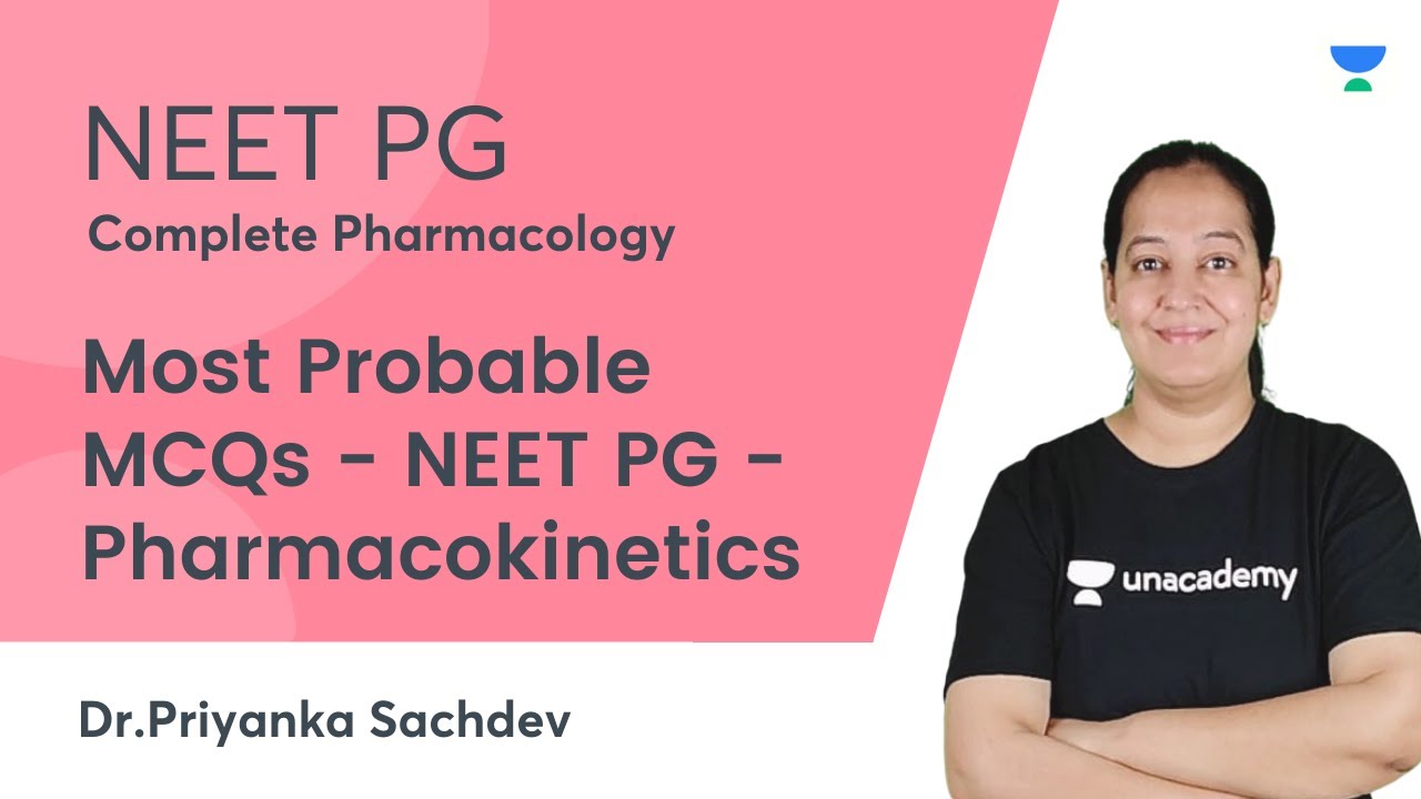 Most Probable MCQs - NEET PG - Pharmacokinetics | Complete Pharmacology |NEET PG|Dr.Priyanka Sachdev