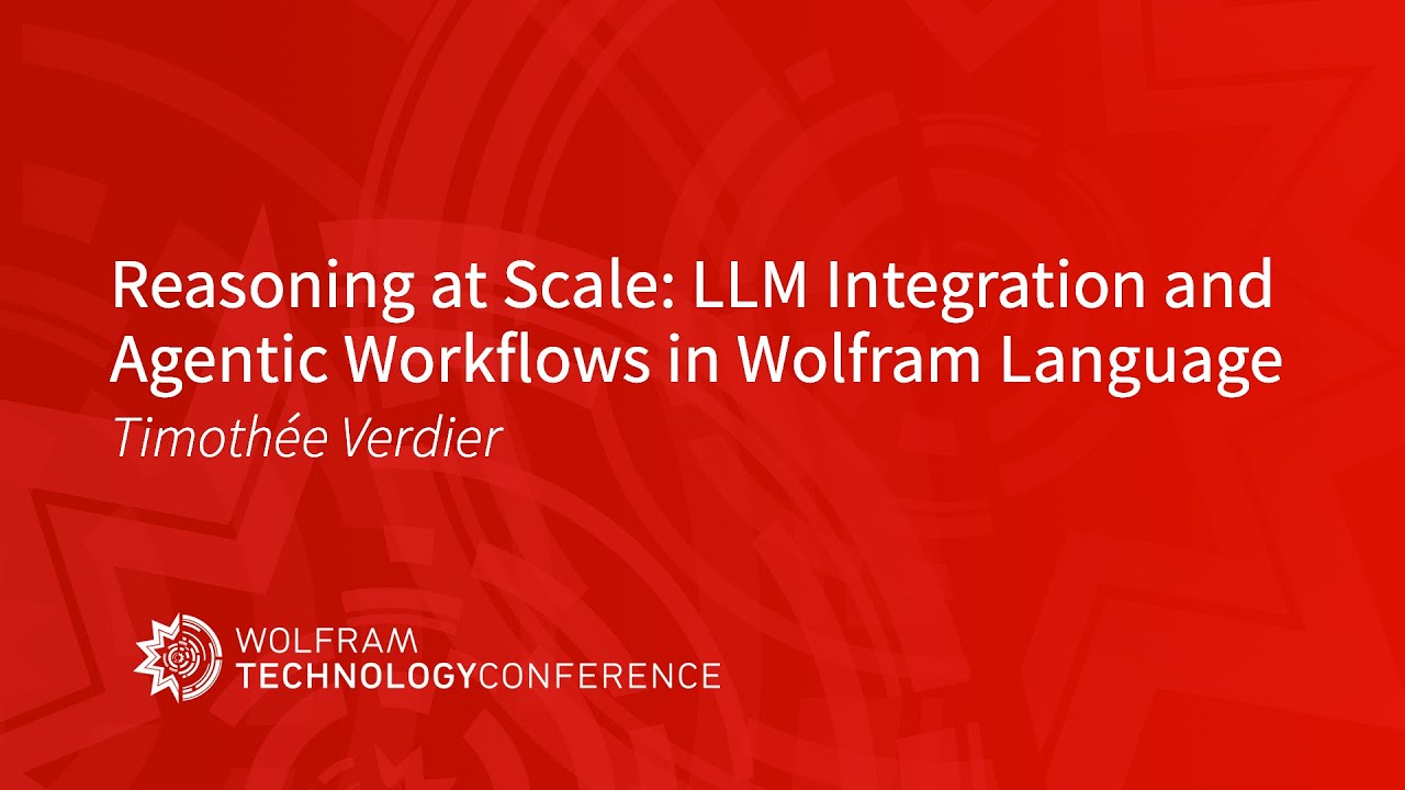Масштабное рассуждение: интеграция LLM и агентные рабочие процессы в Wolfram Language