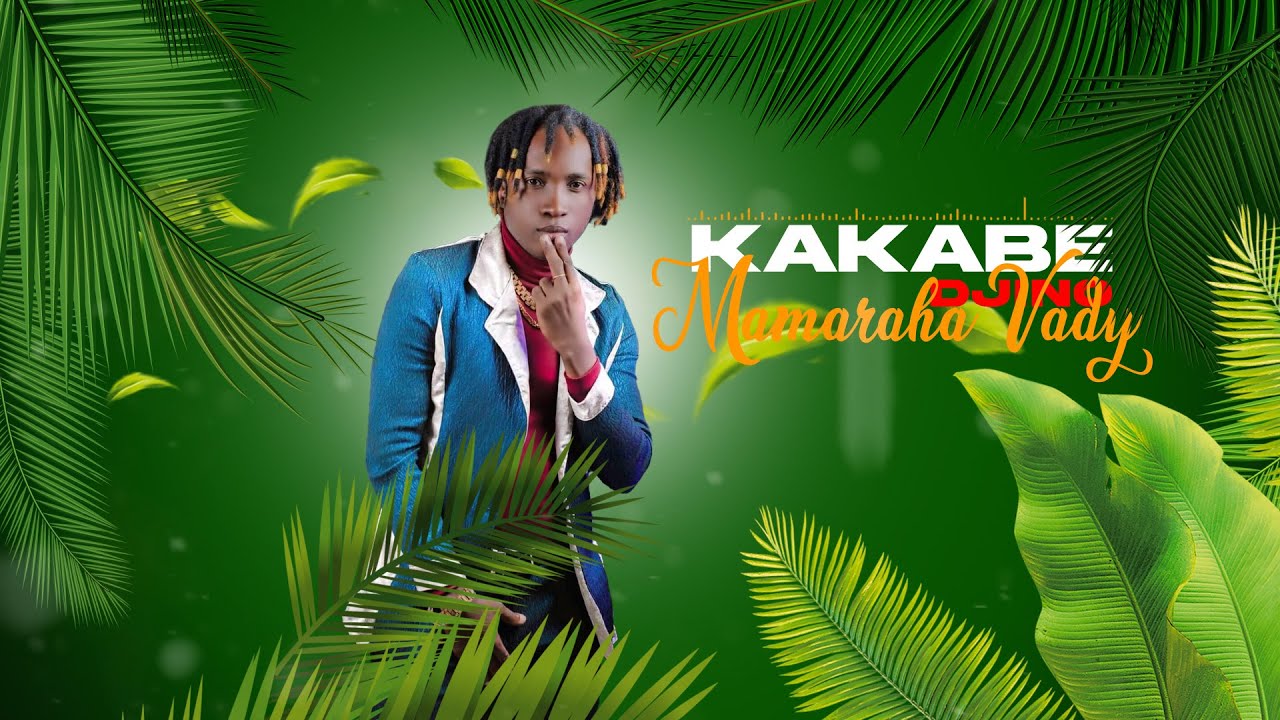 KAKABE DJINO - MAMARAHA VADY (Official Audio 2024)