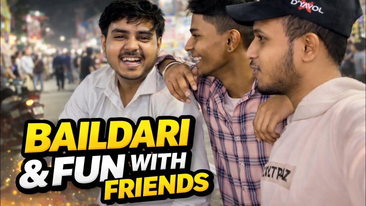 Baildari fun with friends 