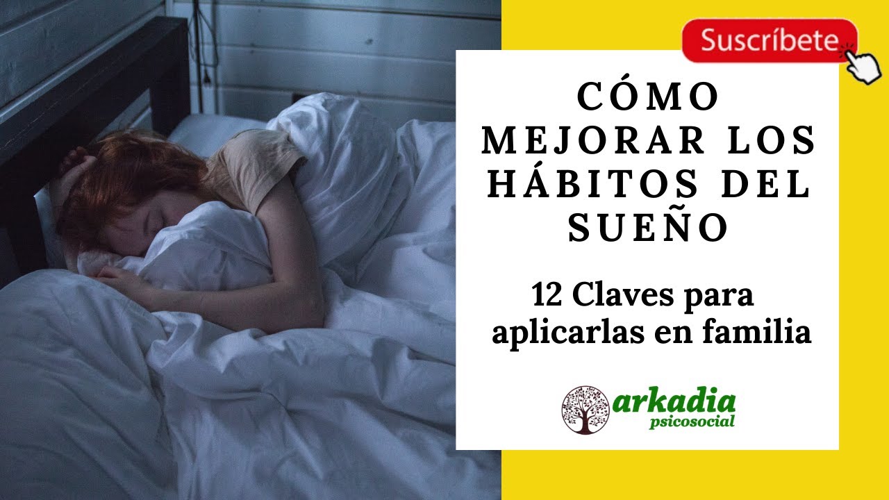 Cómo Mejorar Los Hábitos de Sueño + 12 claves para aplicarlas en Familia