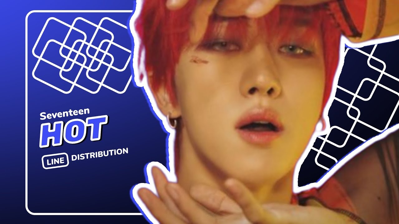 [REQ] Seventeen - HOT (line distribution)
