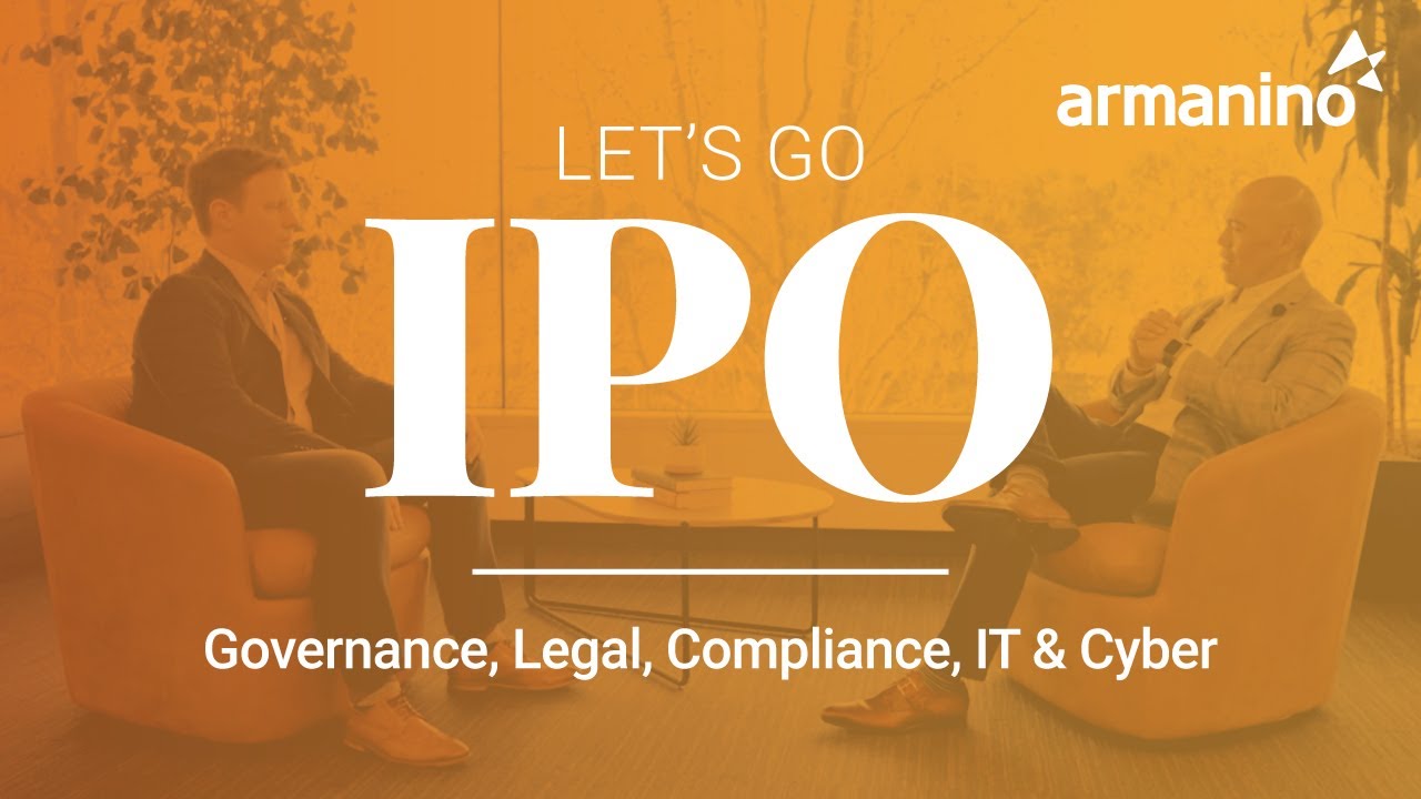 Let's Go IPO &ndash; Governance, Legal, Compliance, IT, and Cyber