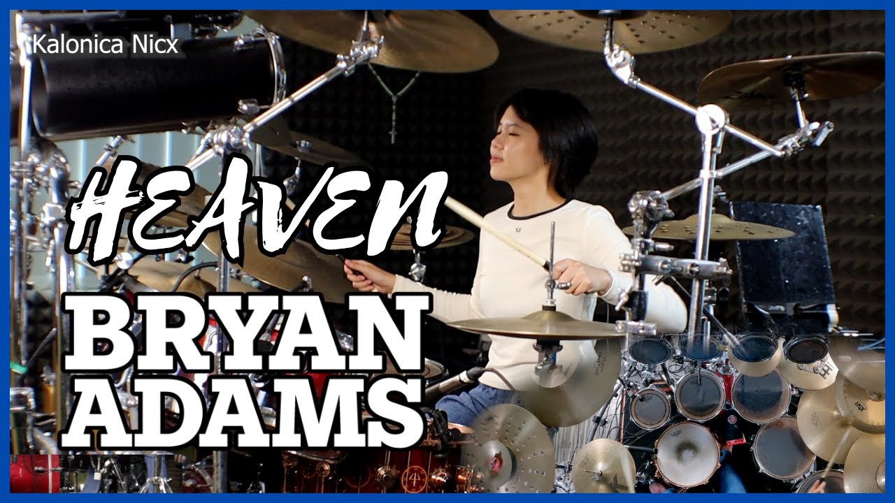 Heaven - Bryan Adams || Drum cover by KALONICA NICX