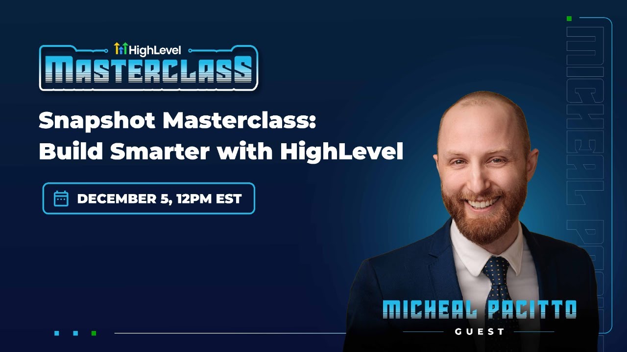 Snapshot Masterclass: Build Smarter with HighLevel