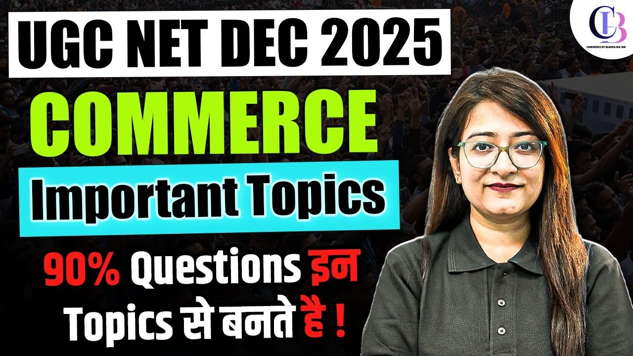 UGC NET Commerce Important Topics 2025 | UGC NET Commerce Paper 2 By Bushra Mam | UGC NET Dec 2025