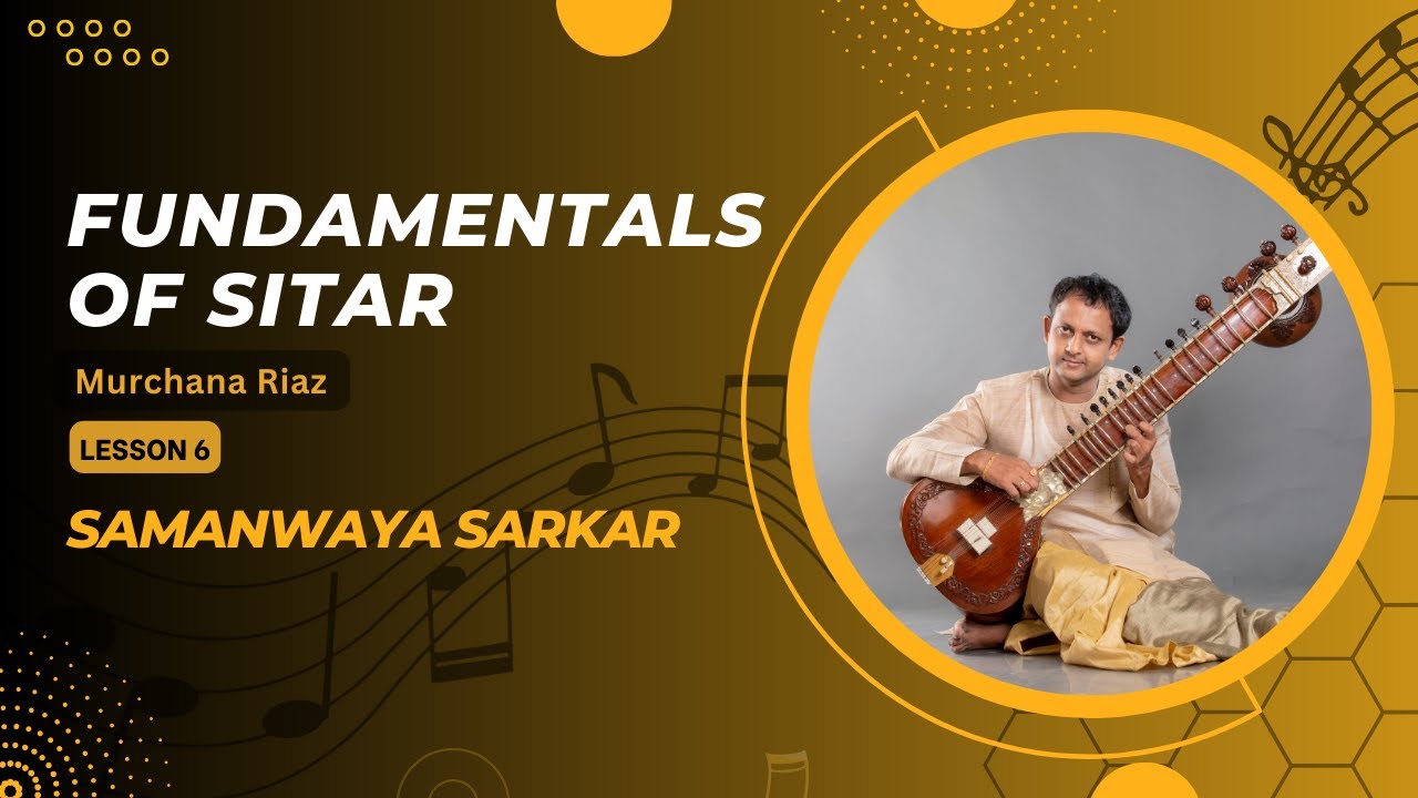 Learn Sitar || Lesson 6 || Murchana Riyaz || Samanwaya Sarkar