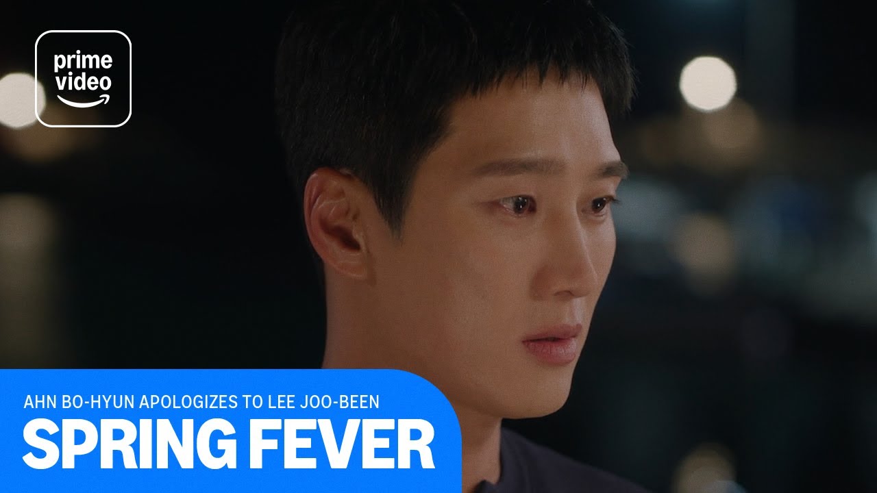 Spring Fever: Ahn Bo-hyun Apologizes To Lee Joo-been | Prime Video