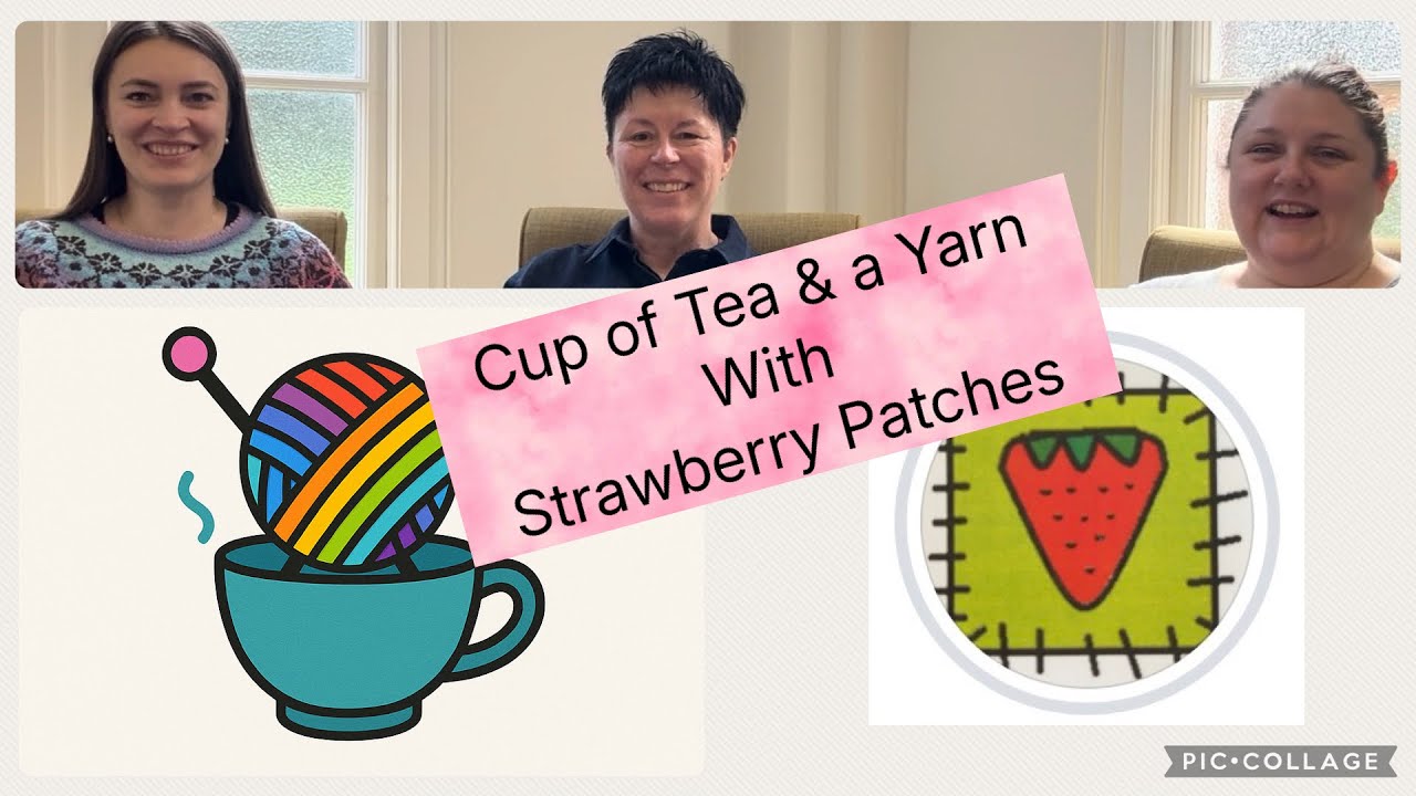 Cup of Tea & a Yarn - With Strawberry Patches at Retreat 