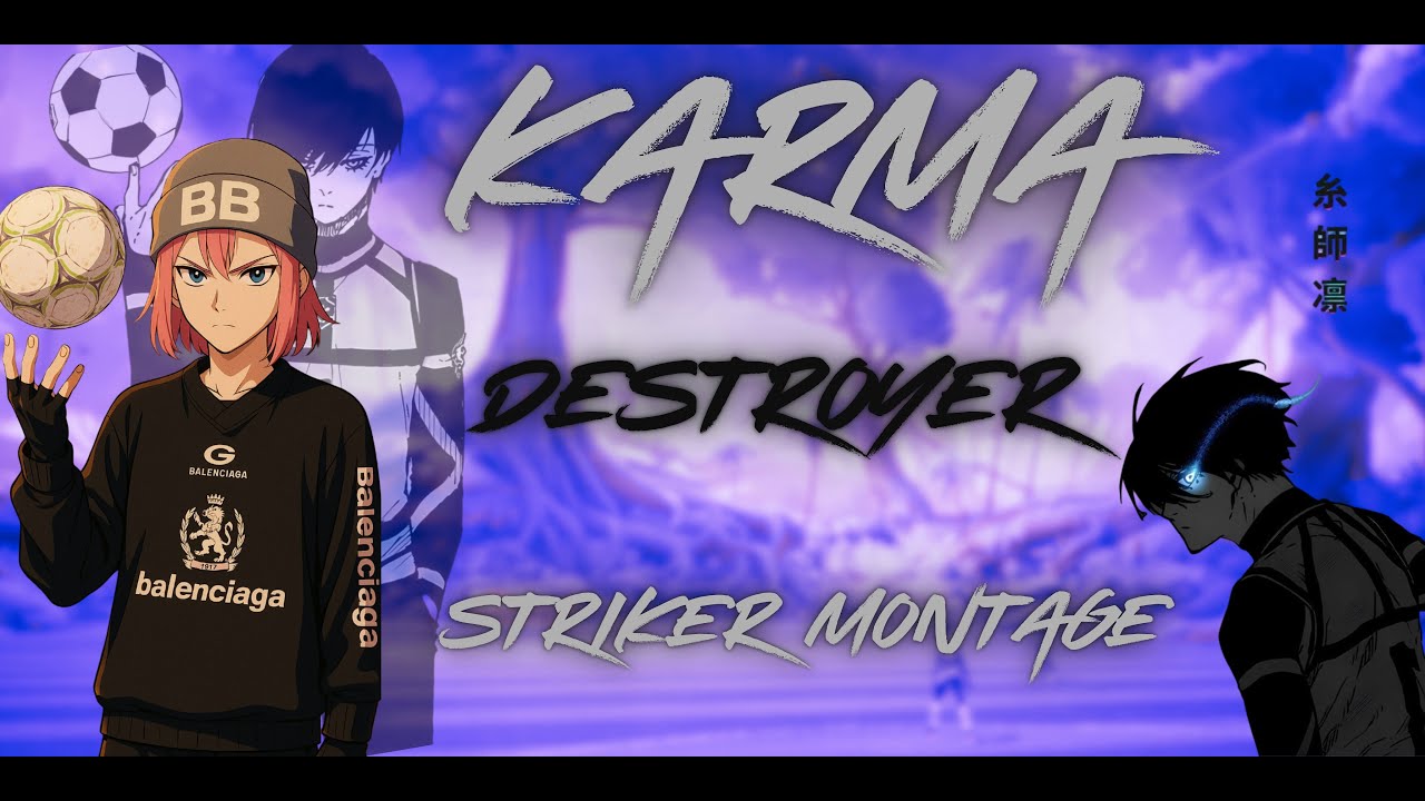 Karma - Striker Montage (Destroyer)