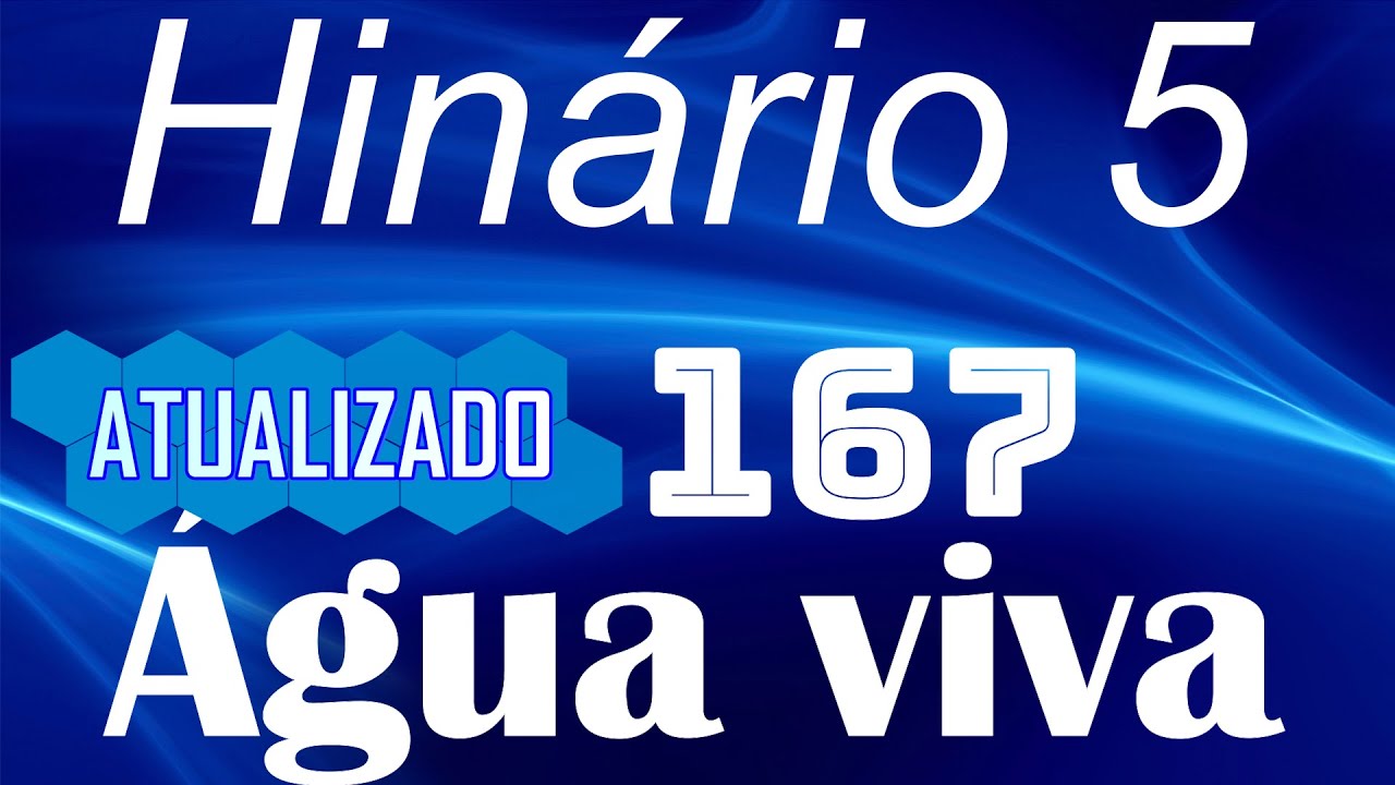 HINO 167 CCB - Água Viva - HINÁRIO 5 COM LETRAS - ATUALIZADO!