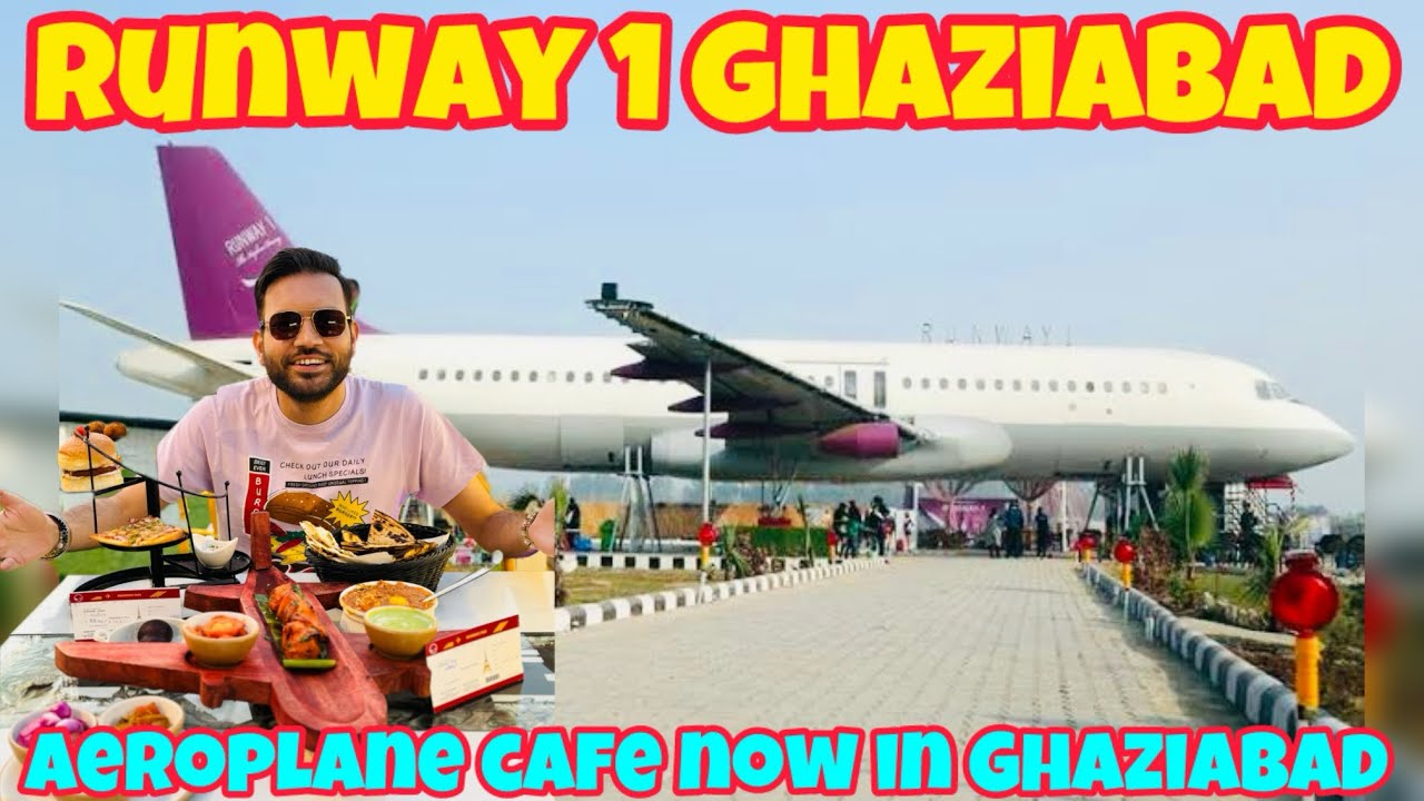 Runway 1 Ghaziabad | Delhi's Aeroplane cafe in Ghaziabad | Detailed Review | NJ FOODIE TRAVELLER