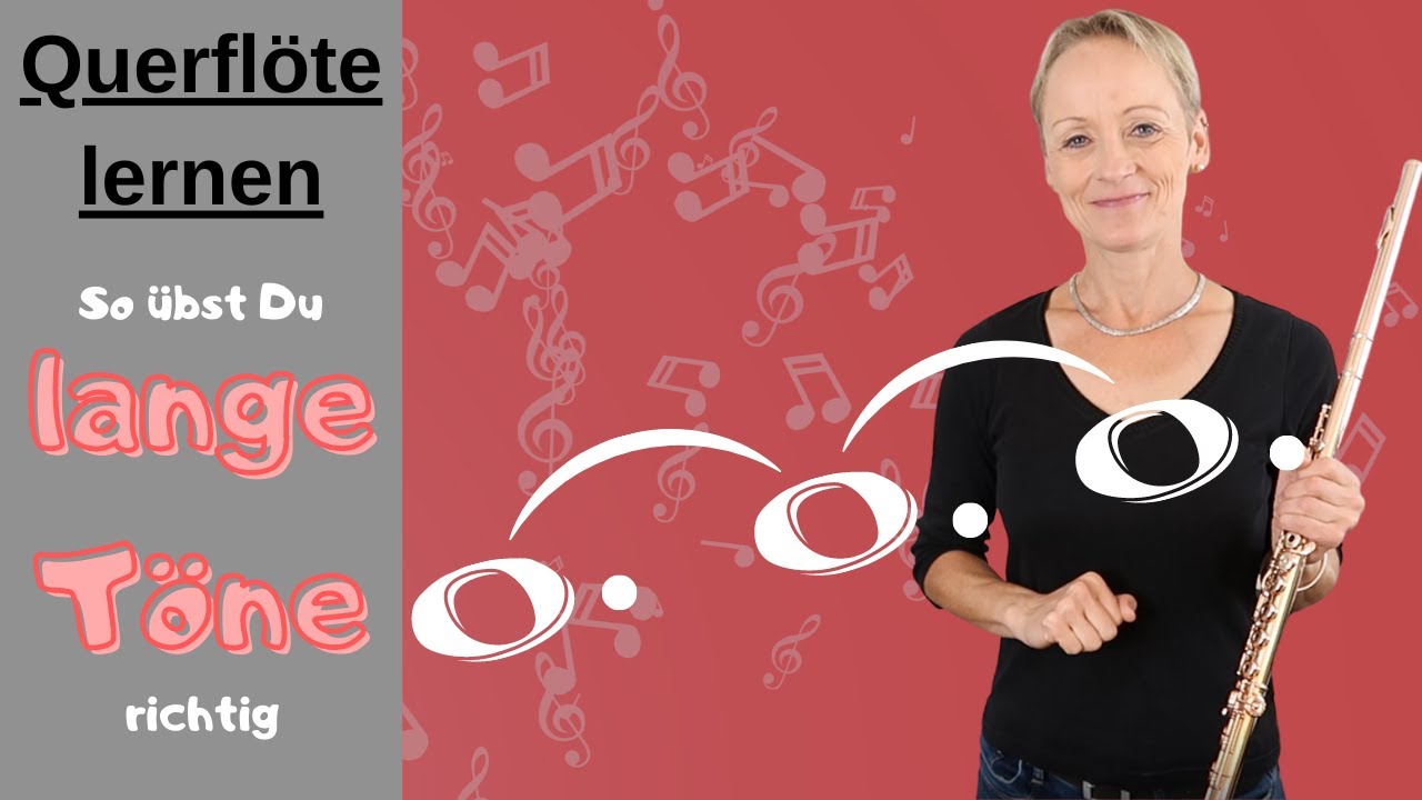 Querflöte lernen: Mach mit! Kreatives Üben langer Töne für Deinen schönen Klang!