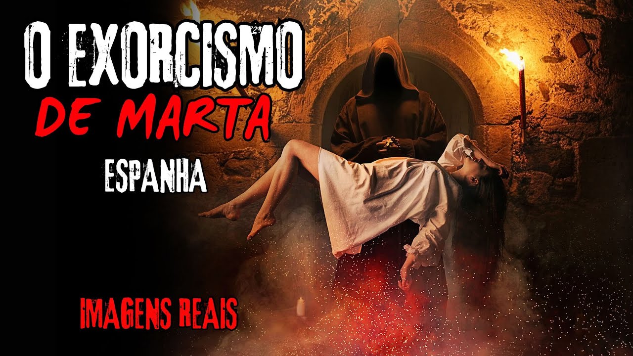 O Exorcismo de Marta - Com Imagens Reais