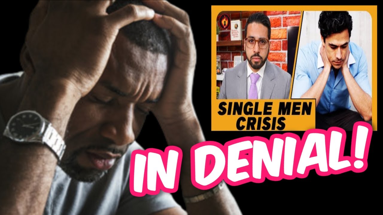 MODERN MEN IN HEAVY DENIAL! WHY ISN'T THE MANOSPHERE TALKING ABOUT THE SINGLE MEN CRISIS?