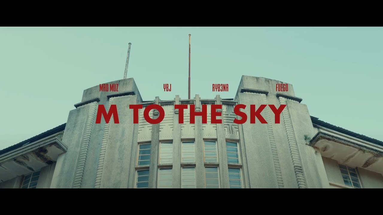 Mad Muz - M 2 Tha Sky ft. Ryb3na, Fuego & YBJ (Official Music Video)