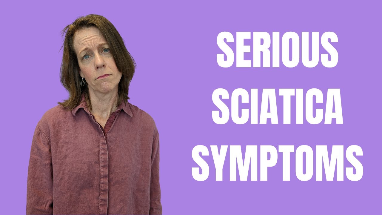Serious Sciatica Symptoms: When To See The Doctor