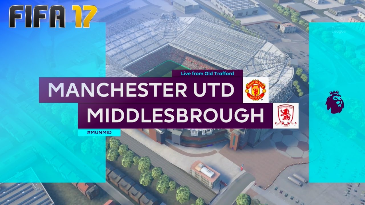 FIFA 17 - Manchester United vs. Middlesbrough FC @ Old Trafford