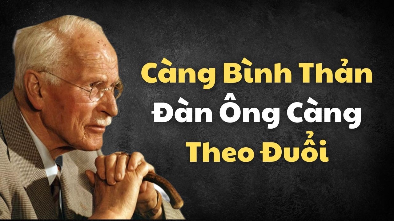 Phụ Nữ Giá Trị Cao Không Bao Giờ Chạy Theo Đàn Ông – Họ Luôn Hành Xử Như Thế Này | Carl Jung