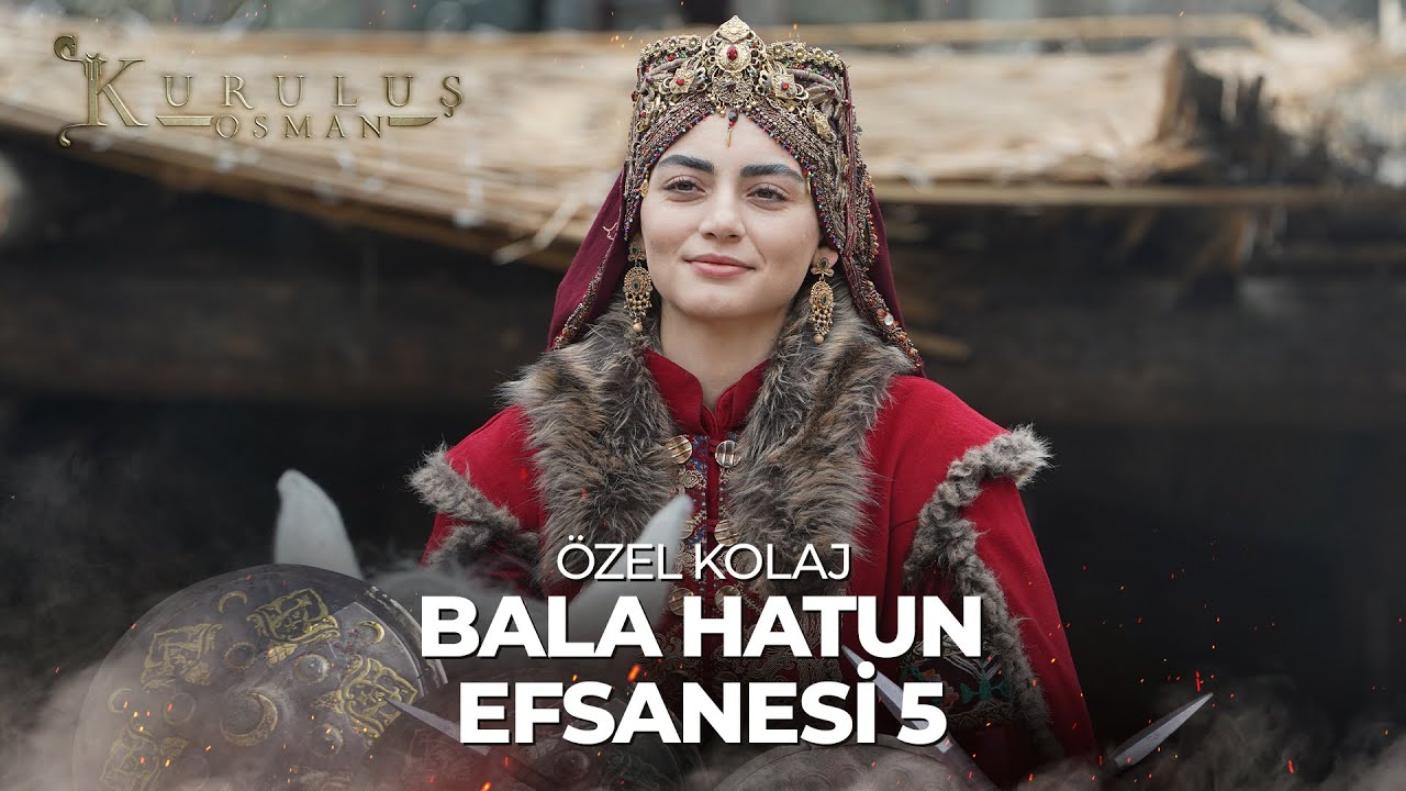 Bala Hatun x 5. Sezon | Kuruluş Osman Kolaj