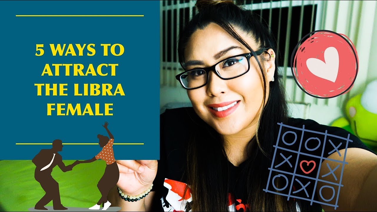 5 Ways to Attract the Libra Female
