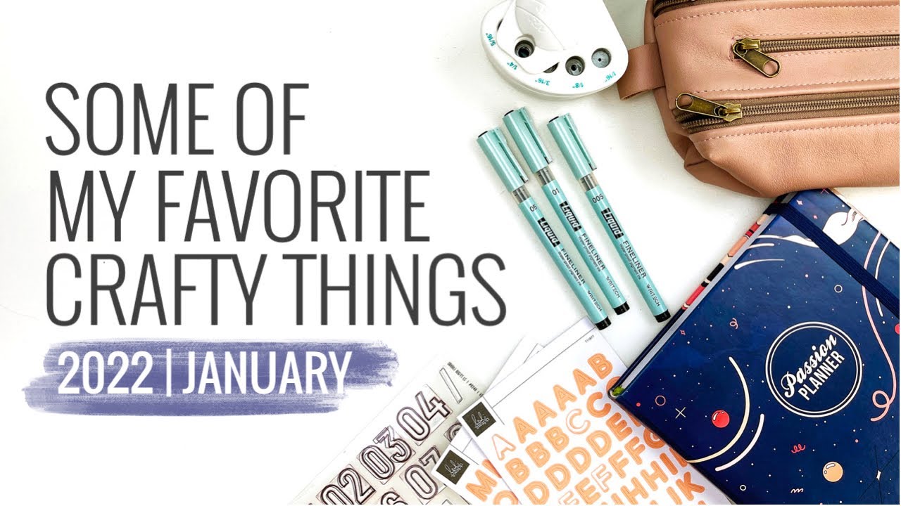 My Favorite Crafty Things | January 2022