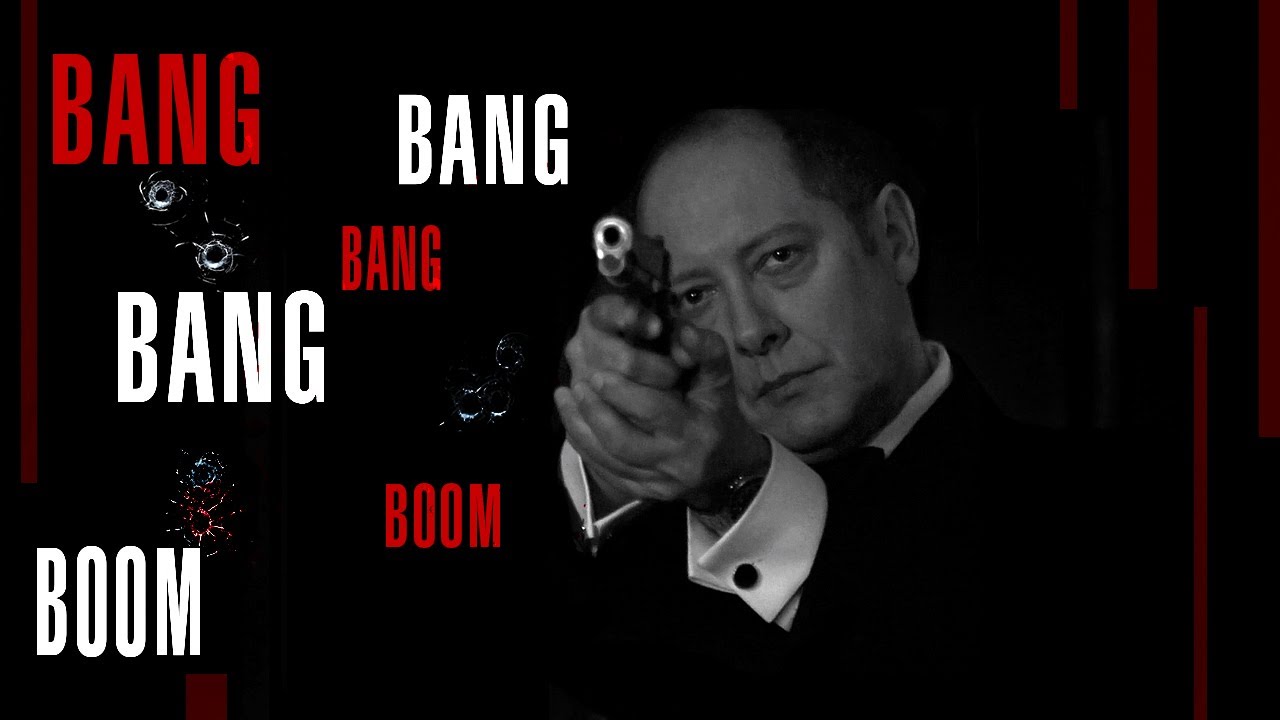 The Blacklist || Raymond Reddington : *Bang bang bang bang* (boom!)