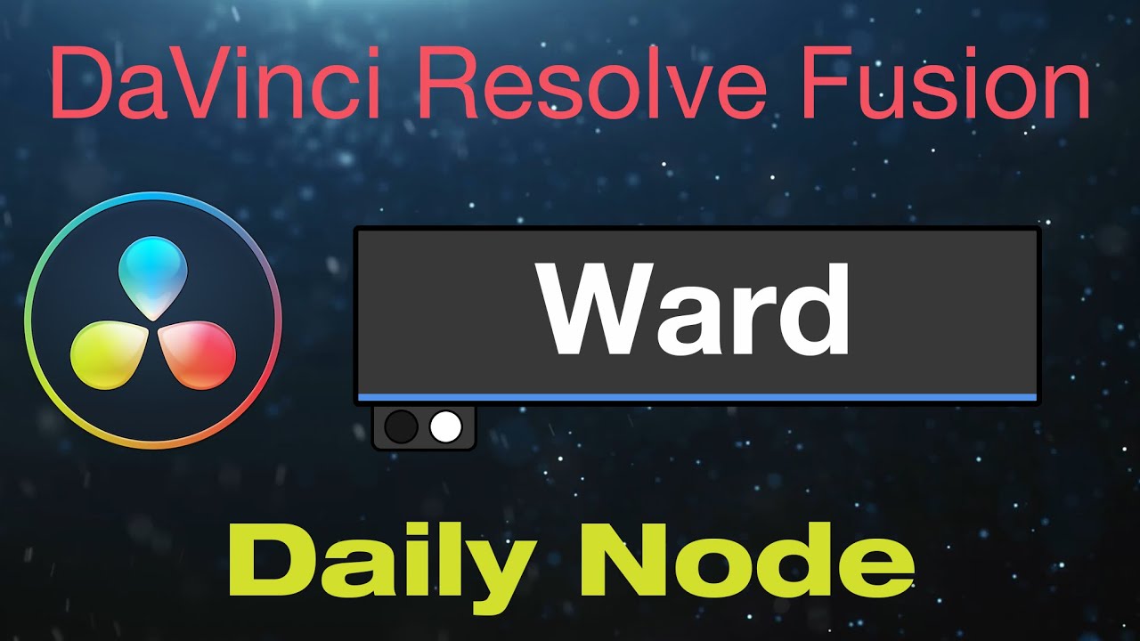 DaVinci Resolve Fusion Ward Node